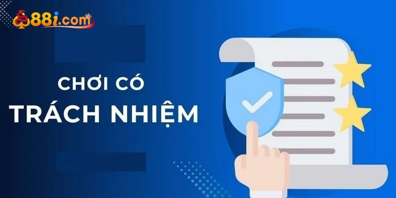 Cách chơi có trách nhiệm 88i hiệu quả