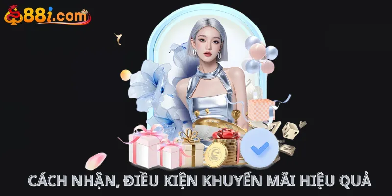 Cách nhận, điều kiện khuyến mãi hiệu quả