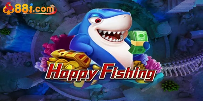 bắn cá Happy Fishing